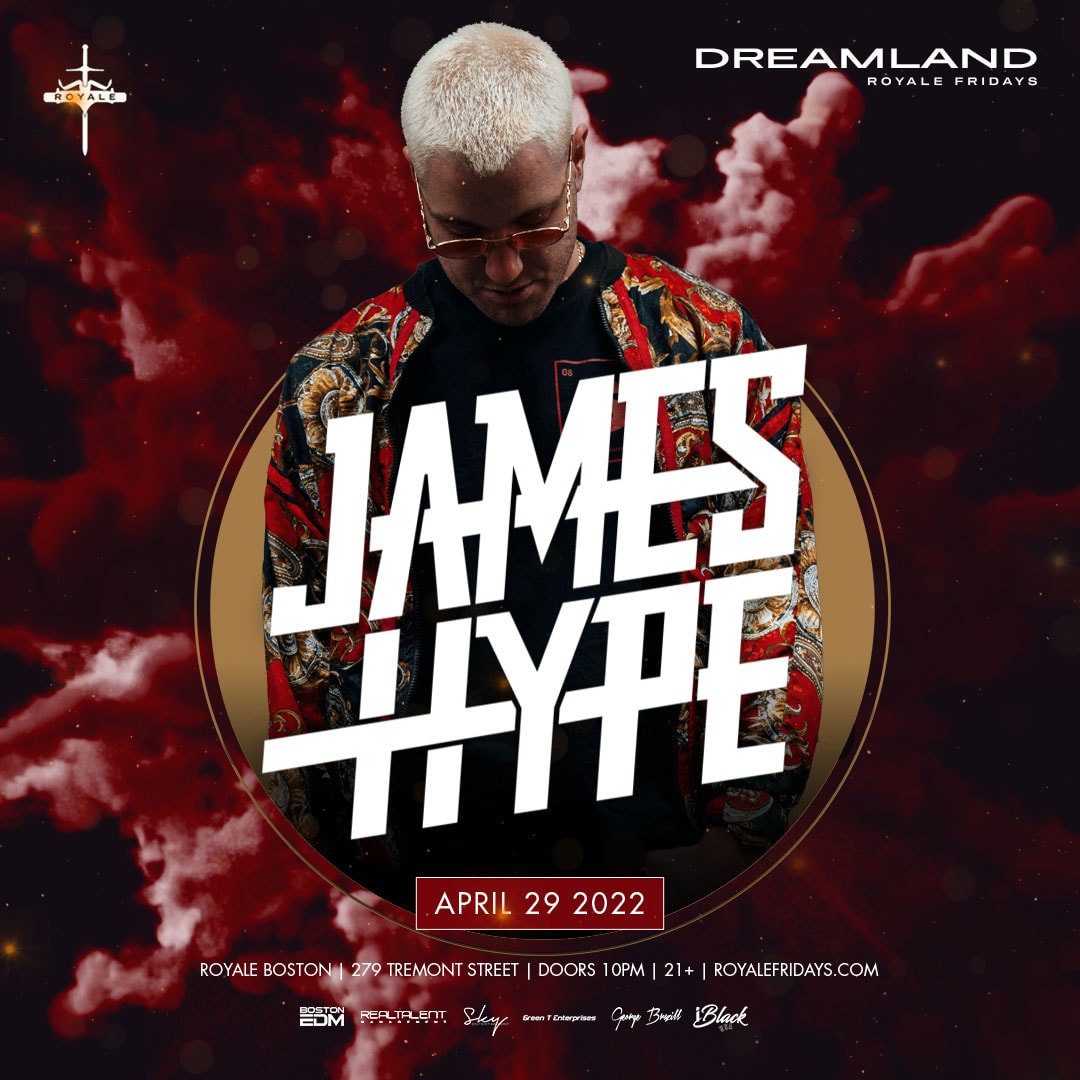 04 29 2022 - Royale - James Hype - Dreamland Royale Fridays
