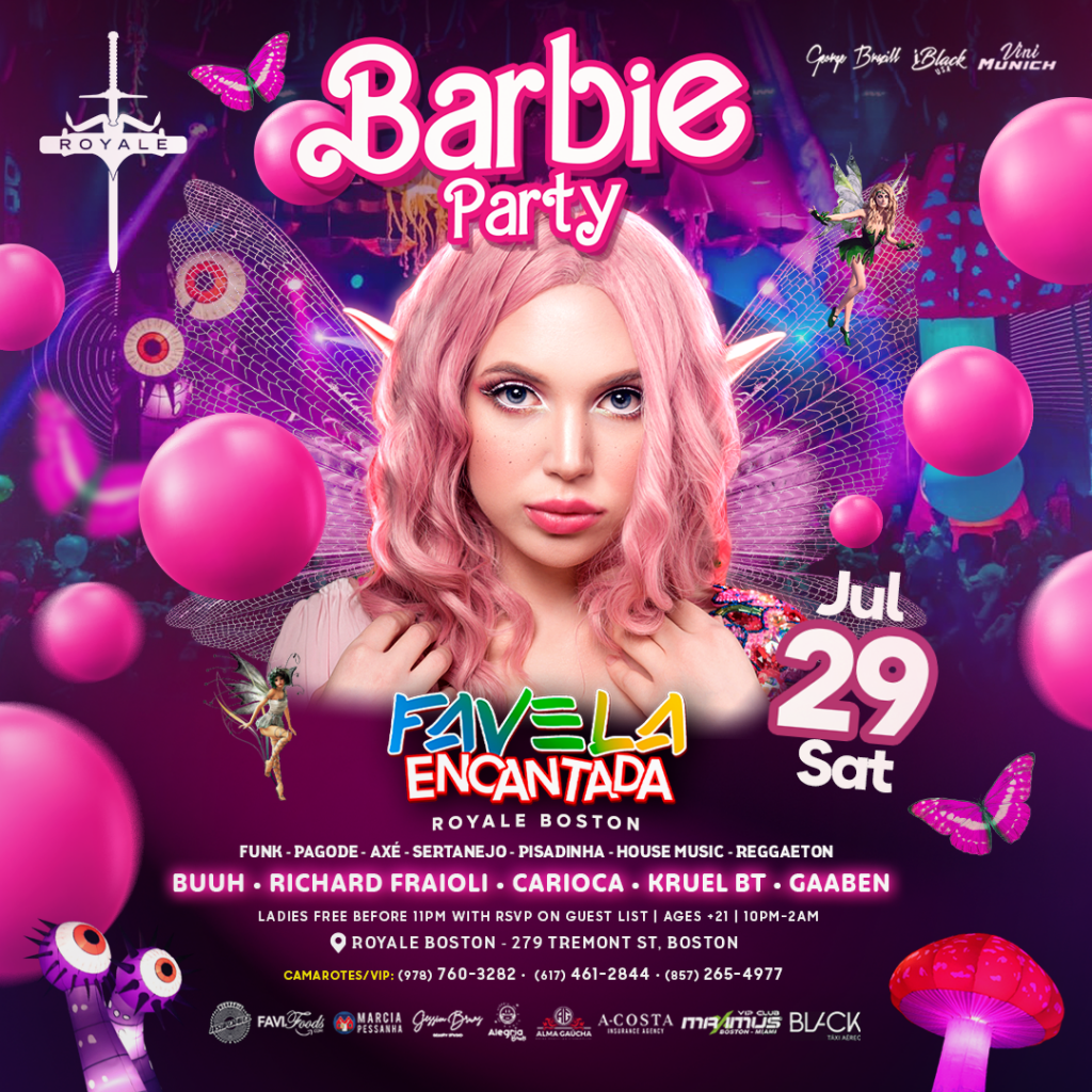 BARBIE PARTY FAVELA ENCANTADA JULY 29TH - ROYALE BOSTON | iBlackUSA