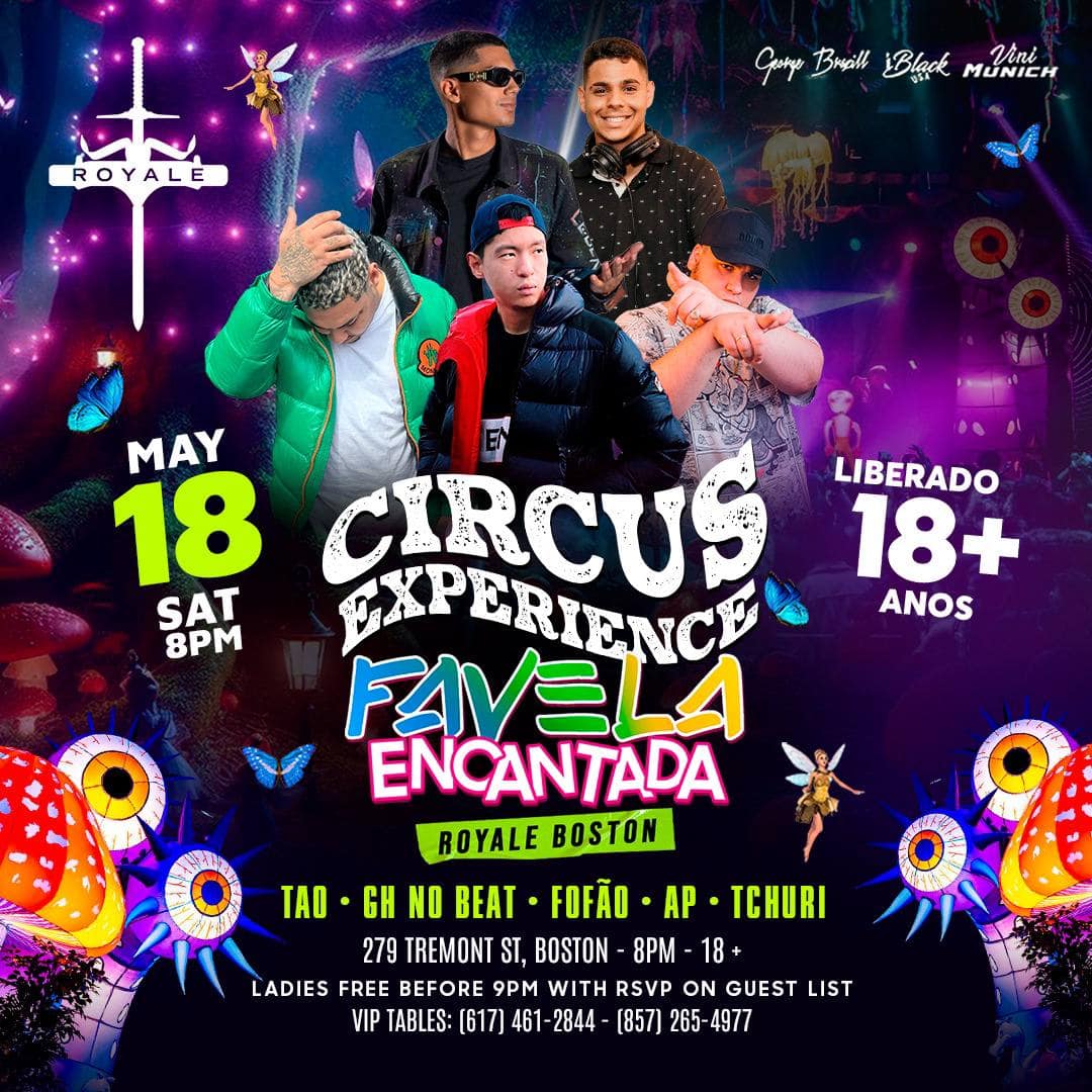 05 18 2024 Circus Experience 18+ Favela Encantada Royale Boston iBlackUSA