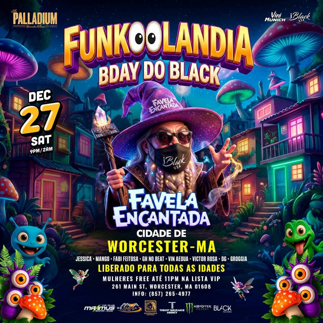 12 27 2025 FUNKOOLANDIA BDAY DO BLACK FAVELA ENCANTADA PALLADIUM WORCESTER MA iBlackUSA