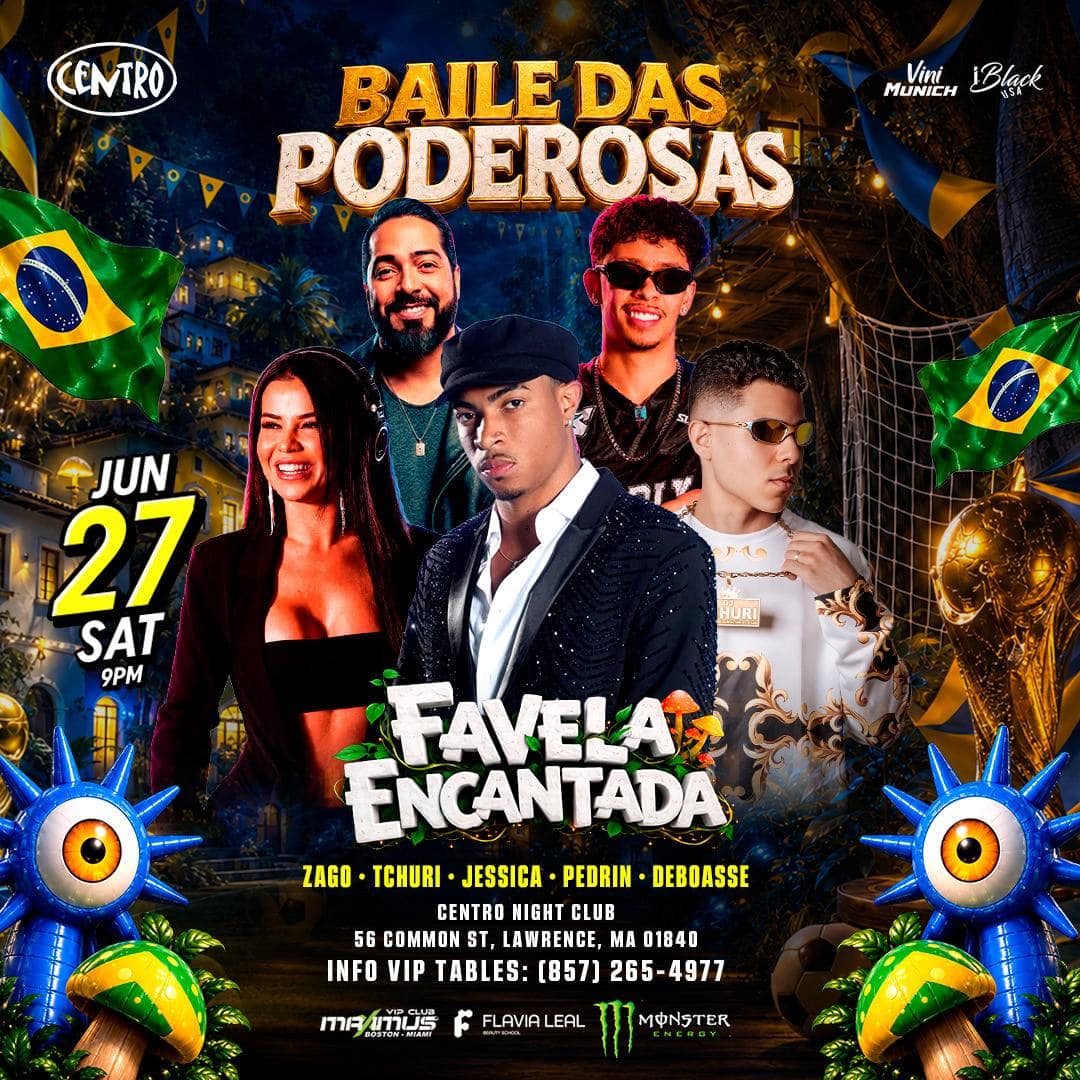 06 27 2026 BAILE DAS PODEROSAS FAVELA ENCANTADA — CENTRO NIGHTCLUB LAWRENCE - MA — IBLACKUSA